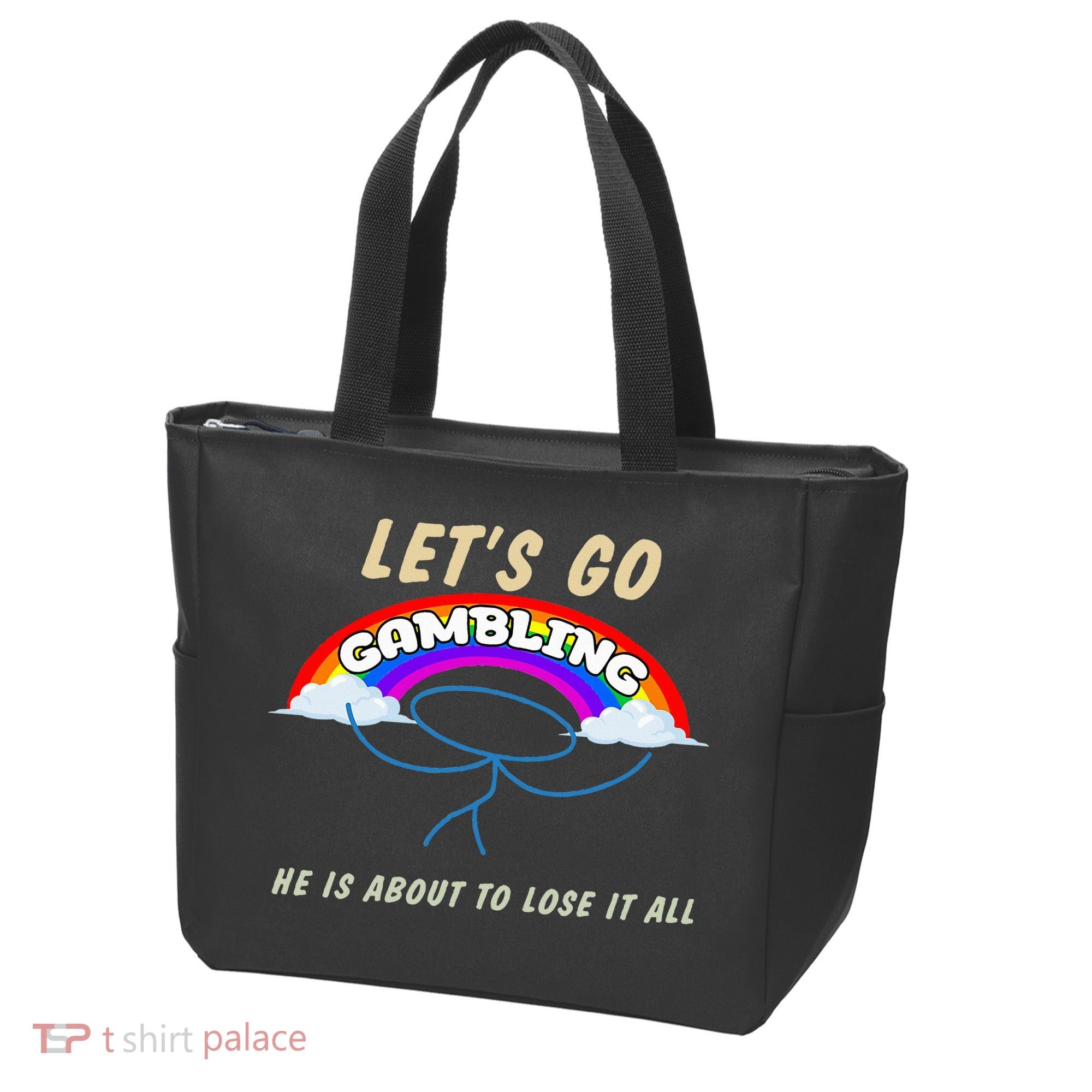 Let’S Go Gambling He Is About To Lose It All Funny Tote Bag