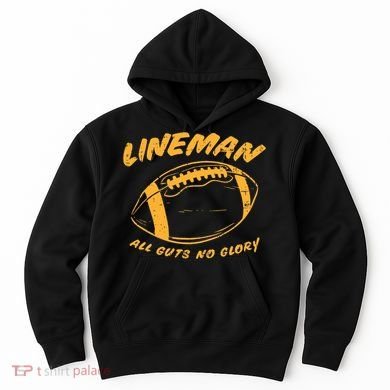 Lineman Guts Glory Funny American Football Gridiron Gift Hoodie