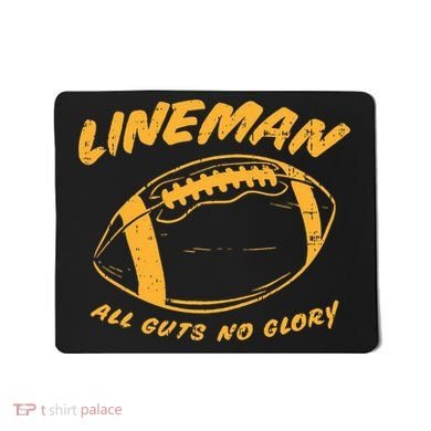Lineman Guts Glory Funny American Football Gridiron Gift Mousepad