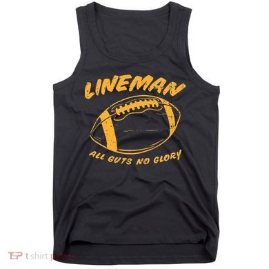 Lineman Guts Glory Funny American Football Gridiron Gift Tank Top