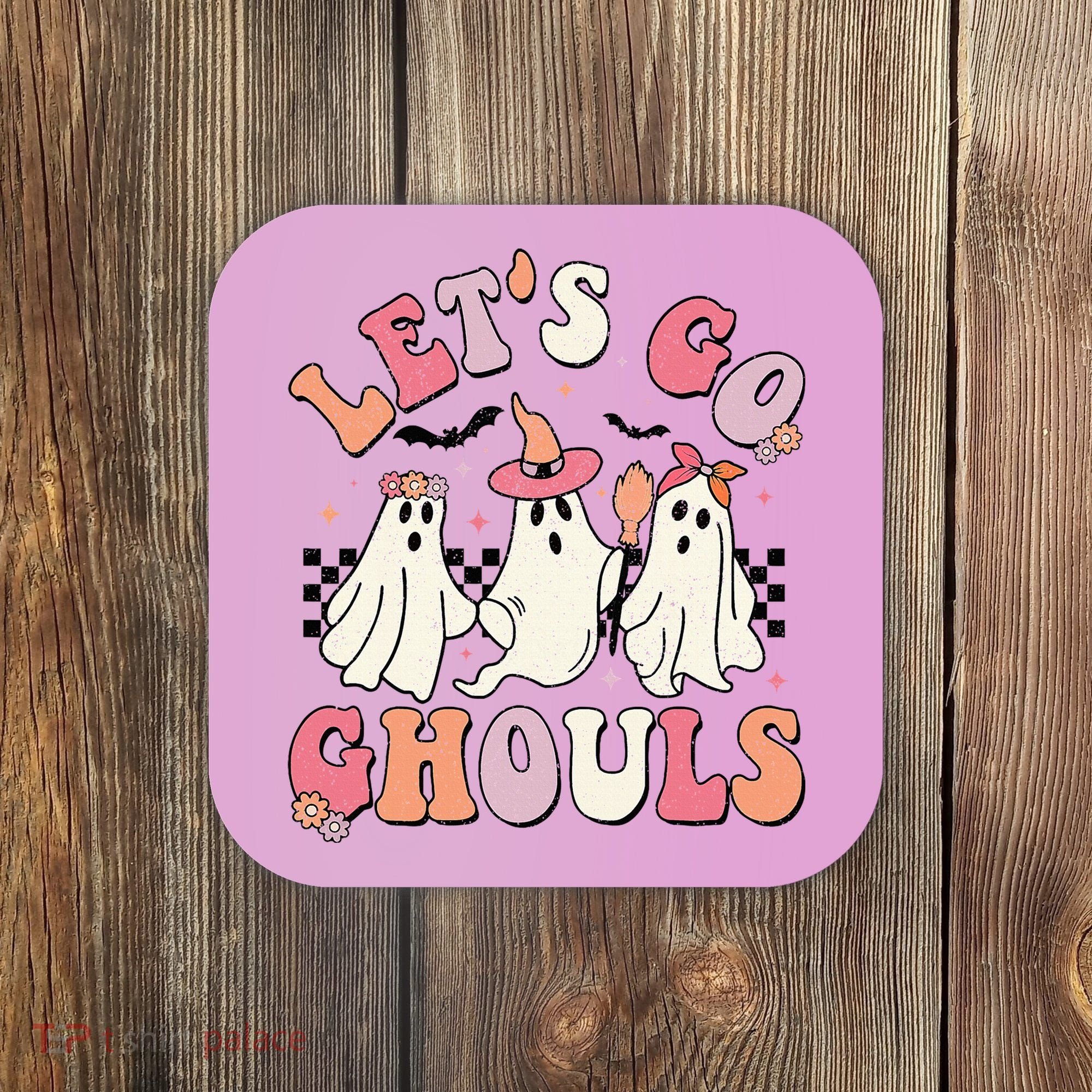 LetS Go Ghouls Halloween Ghost Outfit Costume Coaster