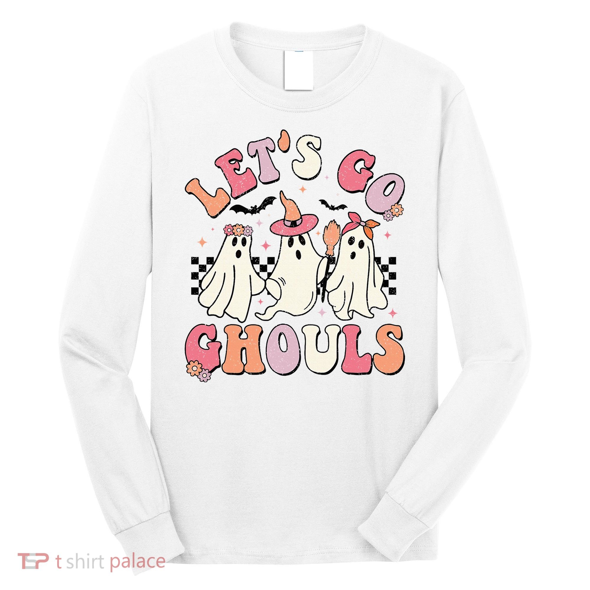 LetS Go Ghouls Halloween Ghost Outfit Costume Long Sleeve Shirt