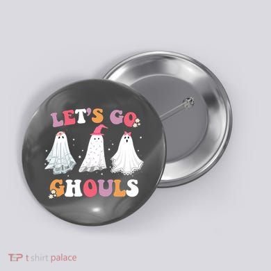 Lets Go Ghouls Cute Halloween Girl Squad Button