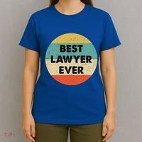 Lawyer Great Gift Best Lawyer Ever Meaningful Gift T-Shirt thumb 4