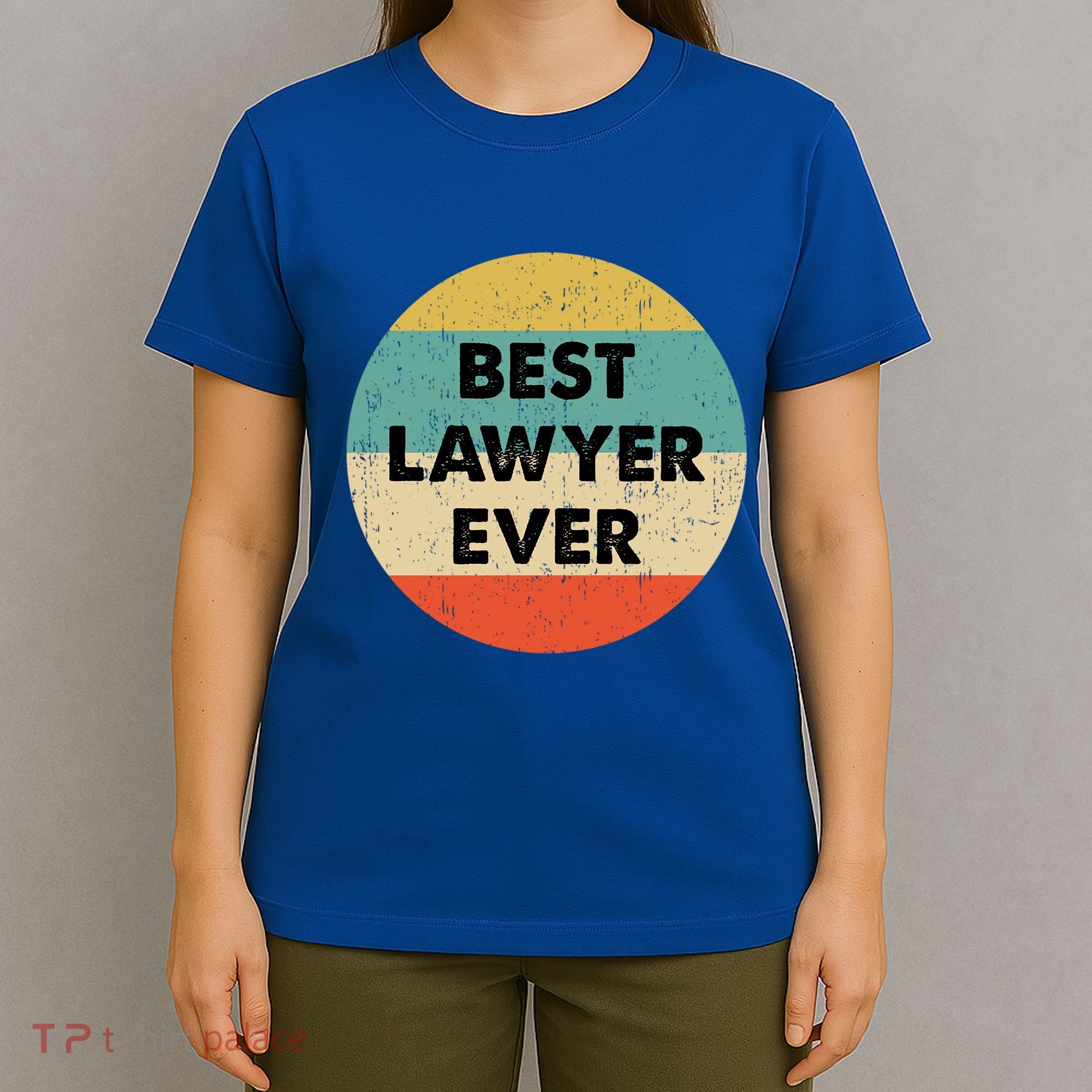 Lawyer Great Gift Best Lawyer Ever Meaningful Gift T-Shirt
