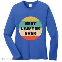 Lawyer Great Gift Best Lawyer Ever Meaningful Gift Women's Long Sleeve Shirt thumb 0