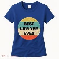 Lawyer Great Gift Best Lawyer Ever Meaningful Gift Women's T-Shirt thumb 0