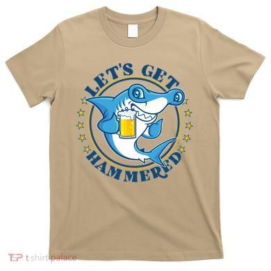 Let's Get Hammered Hammerhead Shark Beer T-Shirt