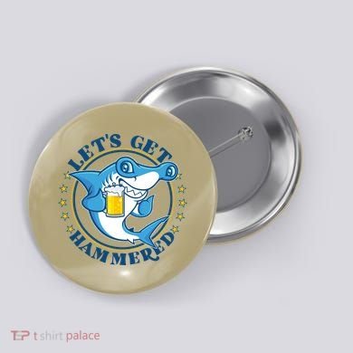 Let's Get Hammered Hammerhead Shark Beer Button