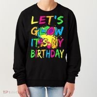 Let's Glow It's My Birthday Women's Sweatshirt thumb 0