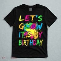 Let's Glow It's My Birthday T-Shirt thumb 5