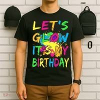 Let's Glow It's My Birthday T-Shirt thumb 6