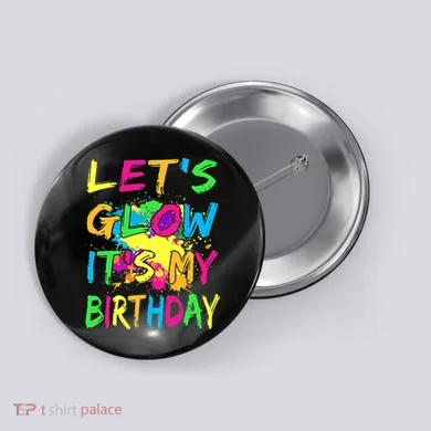 Let's Glow It's My Birthday Button