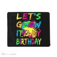 Let's Glow It's My Birthday Mousepad thumb 0