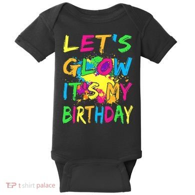 Let's Glow It's My Birthday Baby Bodysuit