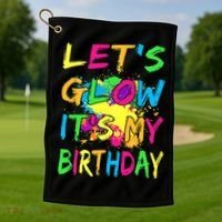 Let's Glow It's My Birthday Golf Towel thumb 1