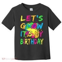 Let's Glow It's My Birthday Toddler T-Shirt thumb 0