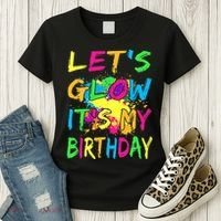 Let's Glow It's My Birthday Women's T-Shirt thumb 3