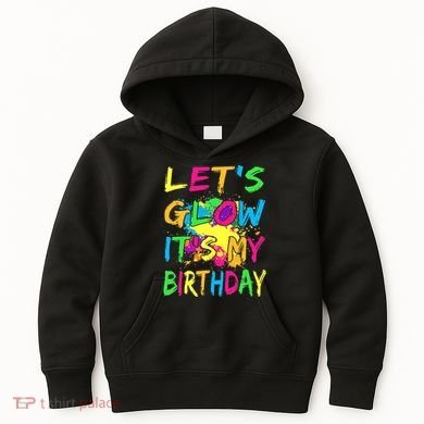 Let's Glow It's My Birthday Kids Hoodie
