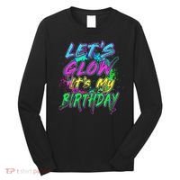 Let's Glow It's My Birthday Glow Party 80s Costume Party Long Sleeve Shirt thumb 0