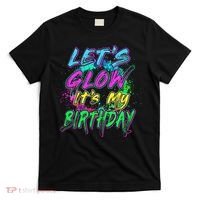 Let's Glow It's My Birthday Glow Party 80s Costume Party T-Shirt thumb 0