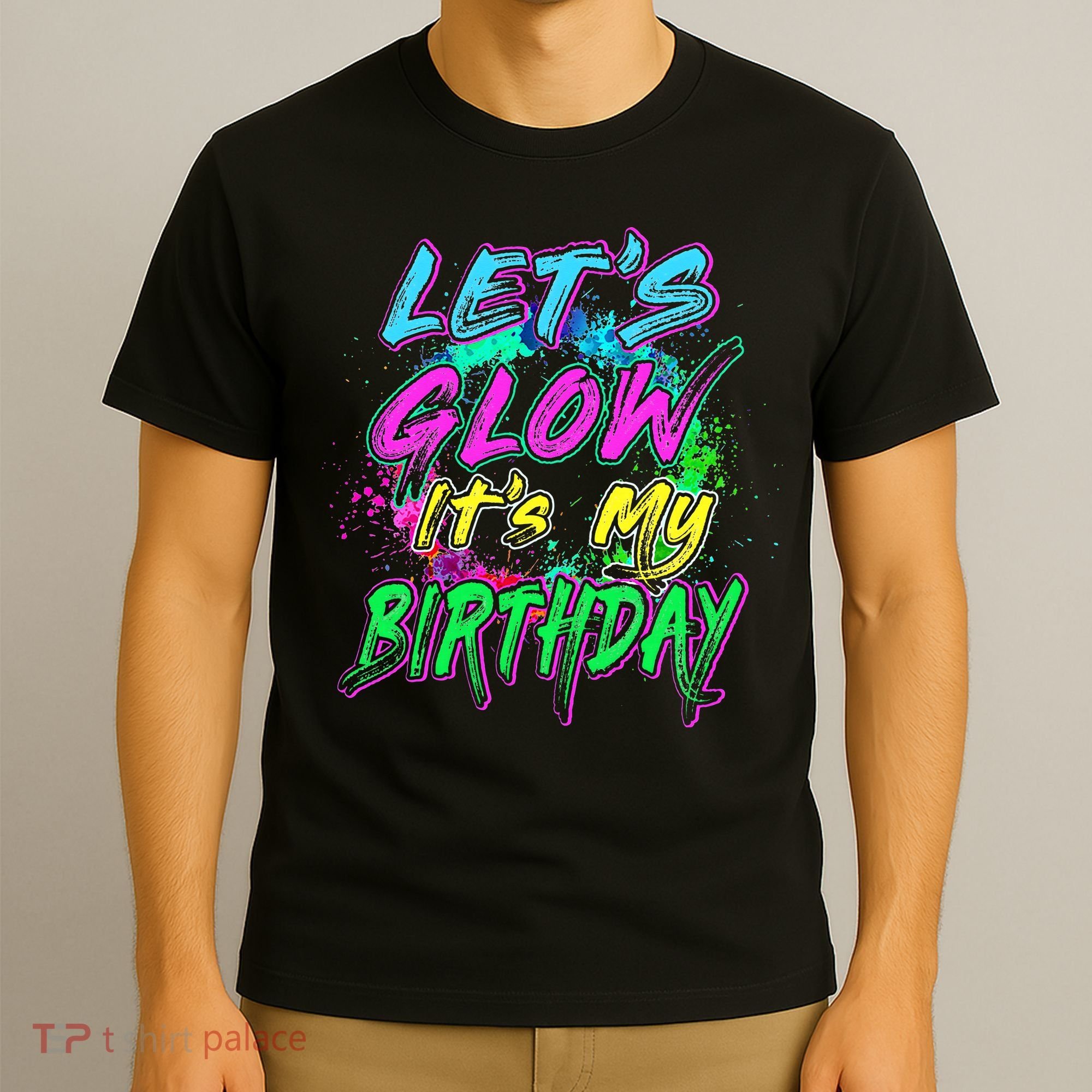 Let's Glow It's My Birthday Glow Party 80s Costume Party T-Shirt