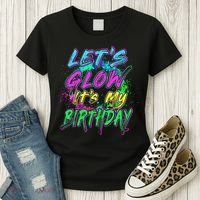Let's Glow It's My Birthday Glow Party 80s Costume Party Women's T-Shirt thumb 3