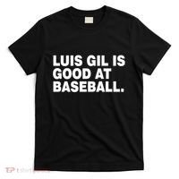Luis Gil Is Good At Baseball T-Shirt thumb 0