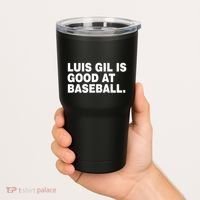 Luis Gil Is Good At Baseball Tumbler thumb 2