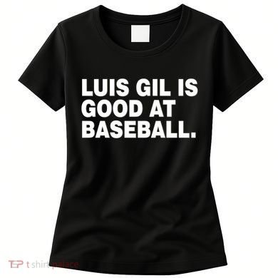Luis Gil Is Good At Baseball Women's T-Shirt