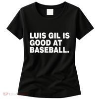 Luis Gil Is Good At Baseball Women's T-Shirt thumb 0