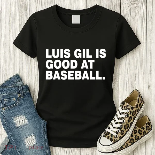 Luis Gil Is Good At Baseball Women's T-Shirt