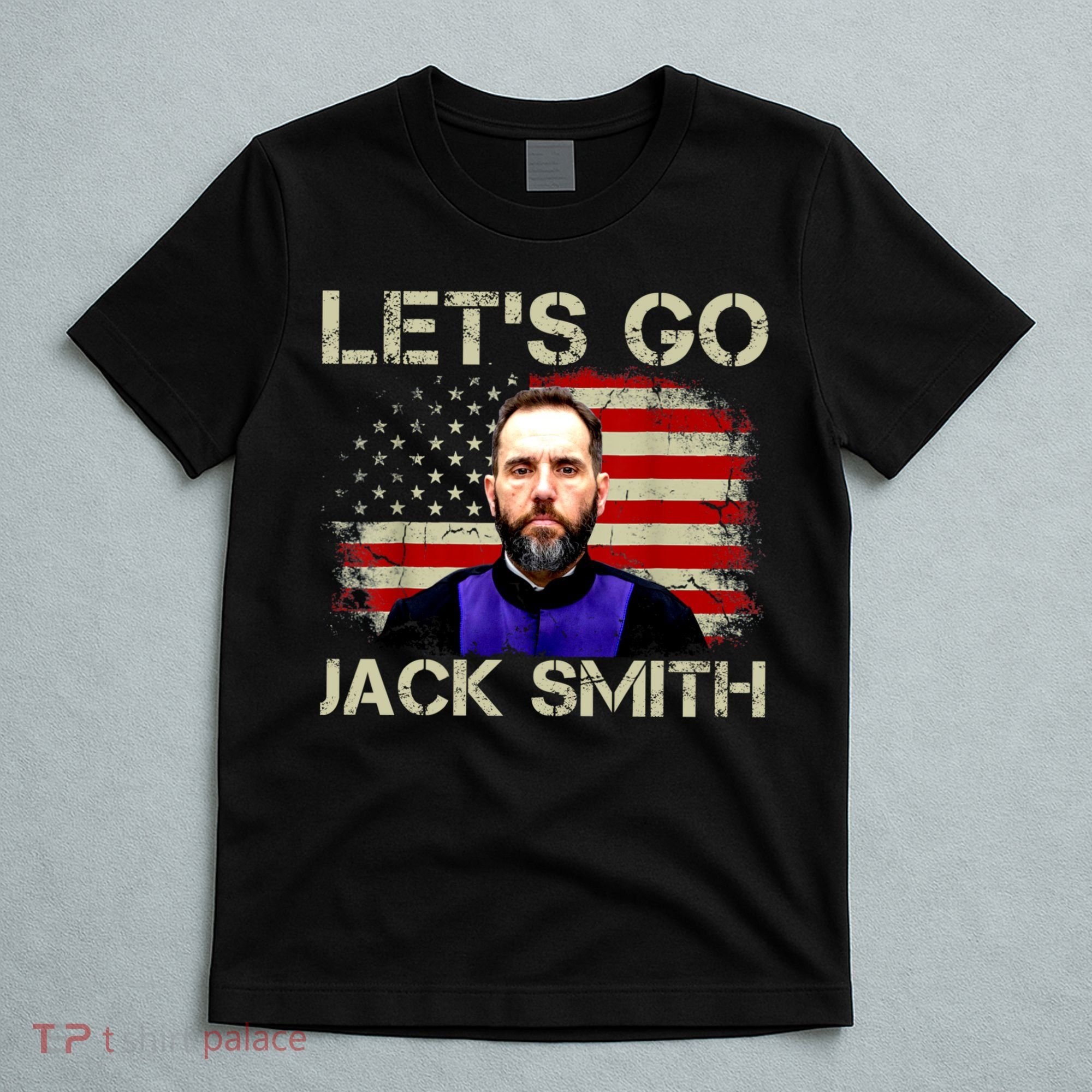 Lets Go Jack Smith For President USA Flag T-Shirt