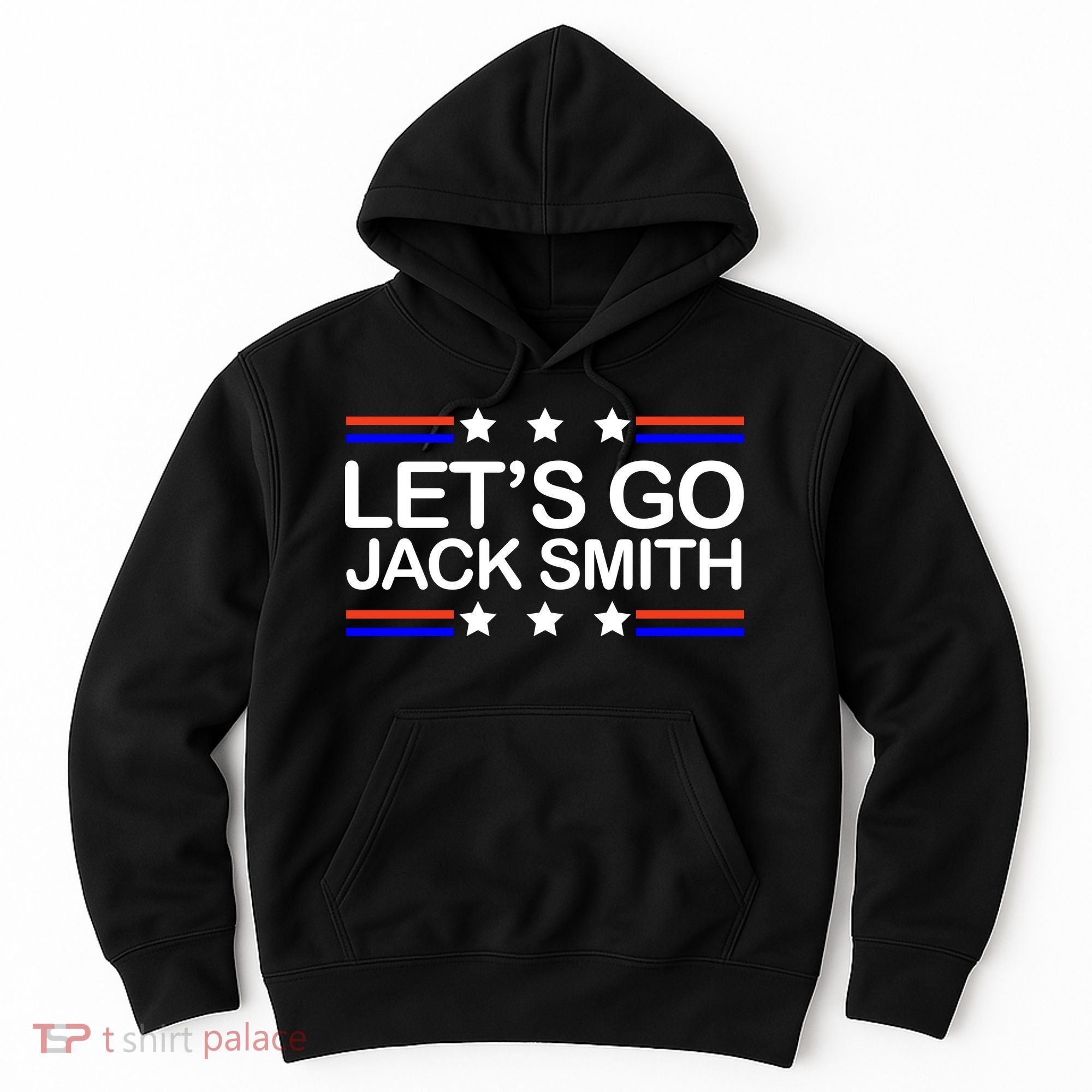 Lets Go Jack Smith For President Hoodie