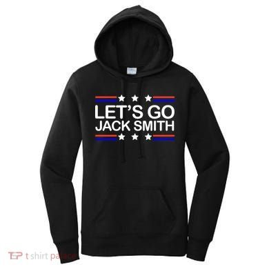 Lets Go Jack Smith For President Women's Hoodie