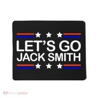 Lets Go Jack Smith For President Mousepad thumb 0
