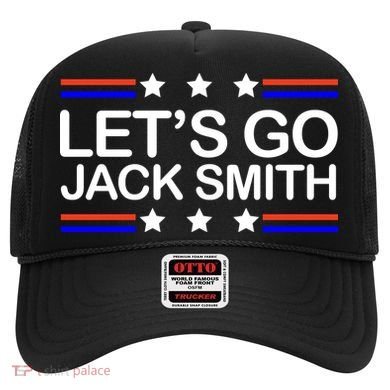 Lets Go Jack Smith For President Hat