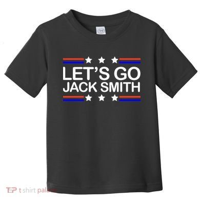 Lets Go Jack Smith For President Toddler T-Shirt