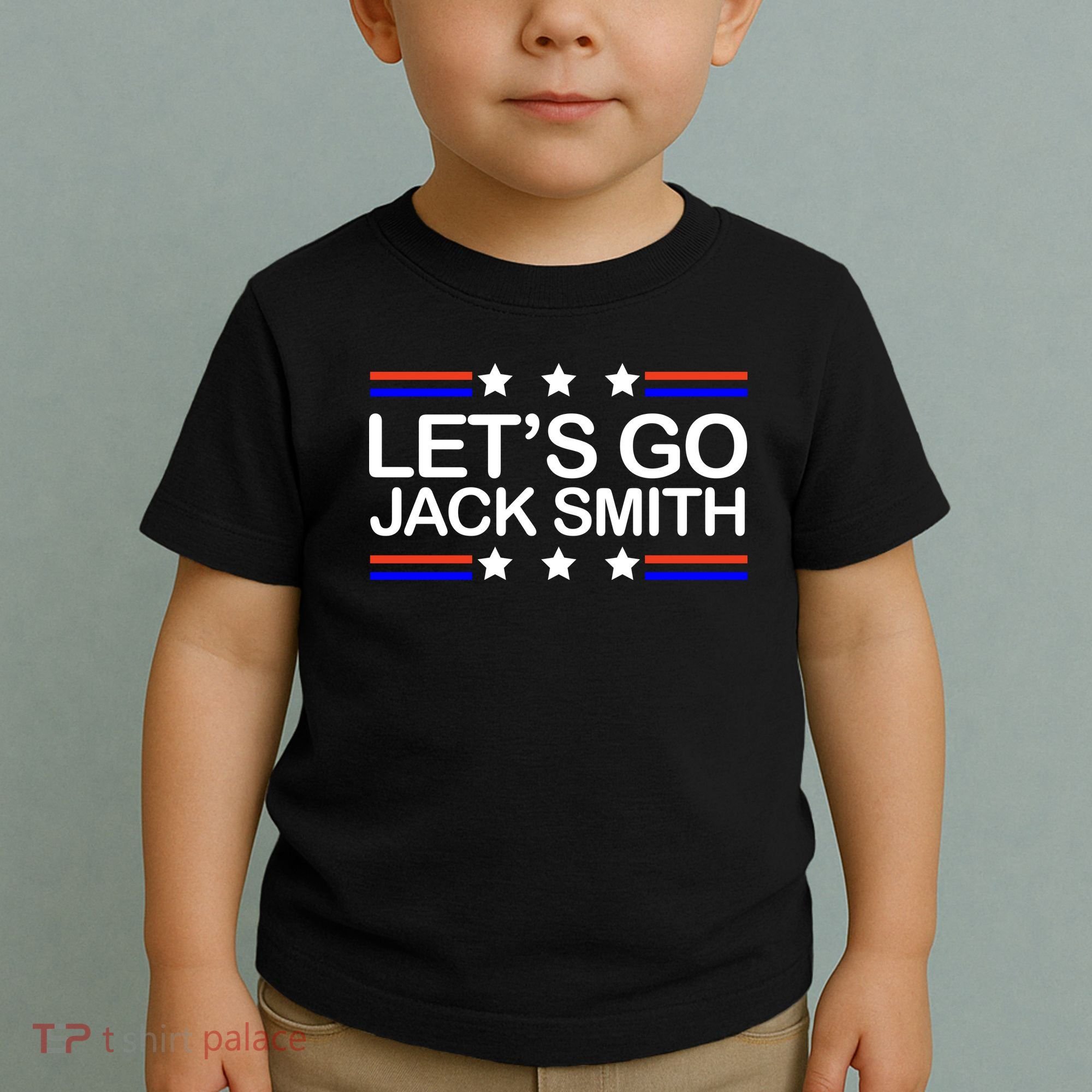 Lets Go Jack Smith For President Toddler T-Shirt