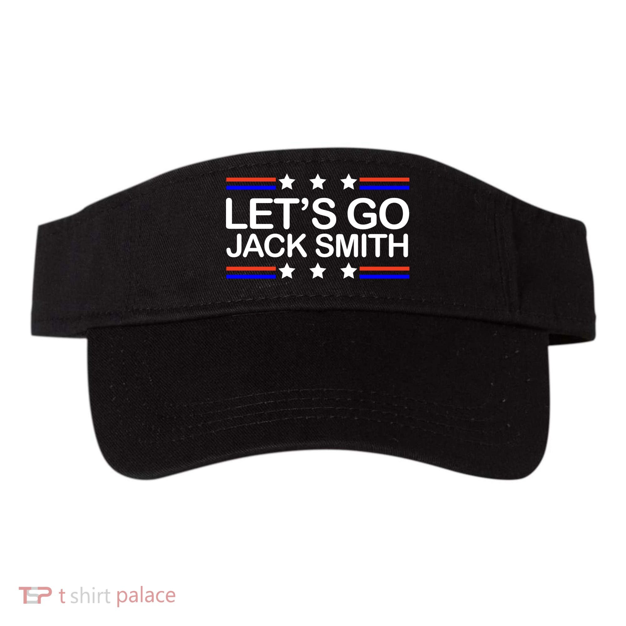 Lets Go Jack Smith For President Visor