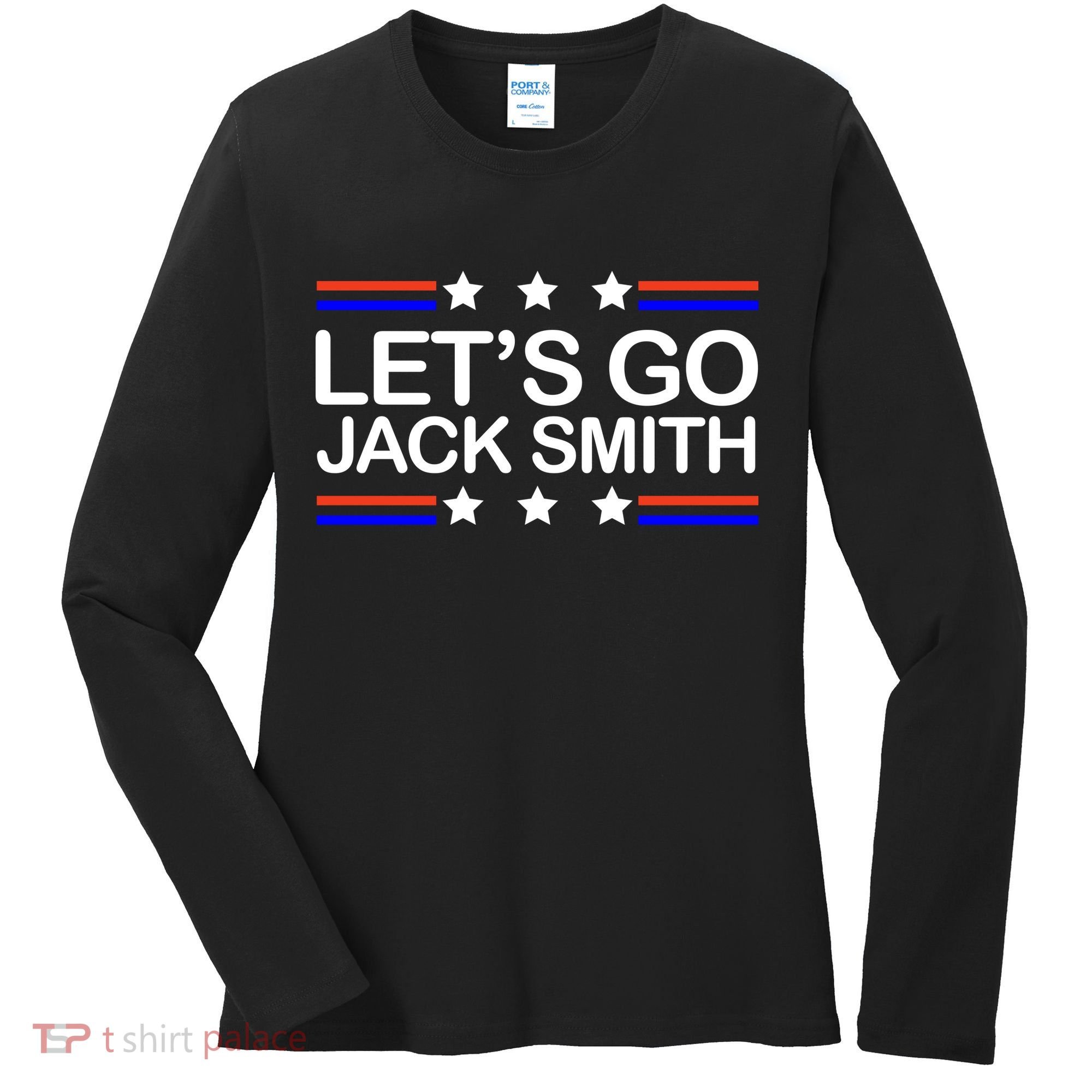 Lets Go Jack Smith For President Women's Long Sleeve Shirt