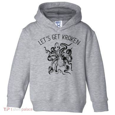 LetS Get Kraken Giant Squid Octopus Funny Pun Toddler Hoodie