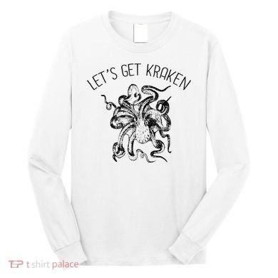 LetS Get Kraken Giant Squid Octopus Funny Pun Long Sleeve Shirt