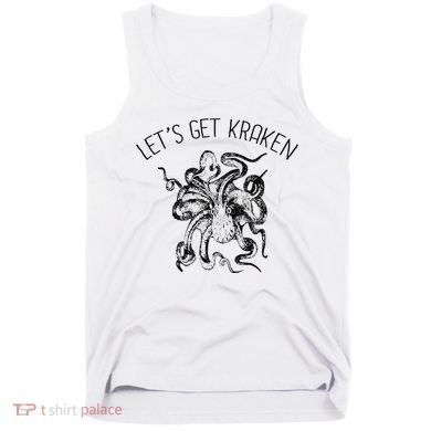 LetS Get Kraken Giant Squid Octopus Funny Pun Tank Top