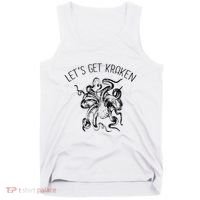 LetS Get Kraken Giant Squid Octopus Funny Pun Tank Top thumb 0