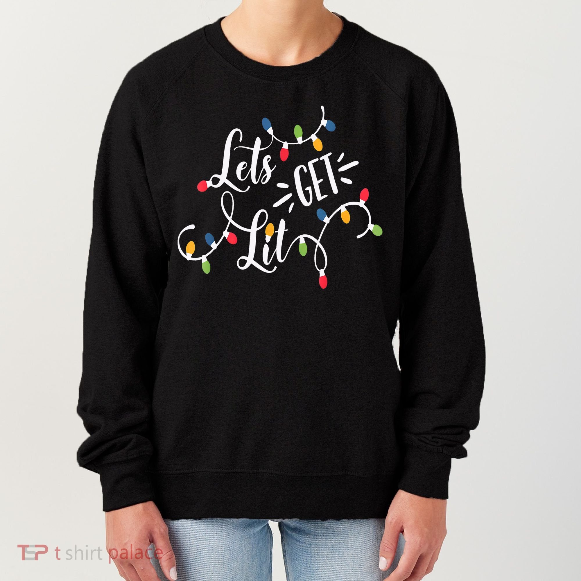Let's Get Lit Funny Christmas Lights Xmas Maching Pijama TShirt Women's Sweatshirt