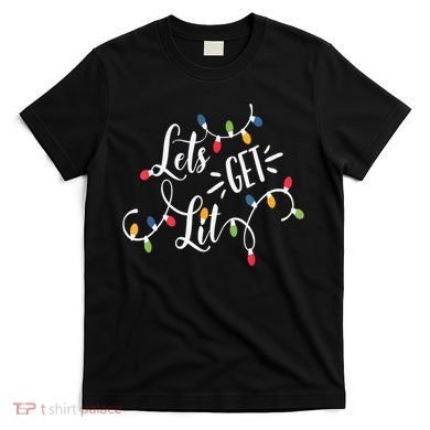 Let's Get Lit Funny Christmas Lights Xmas Maching Pijama TShirt T-Shirt