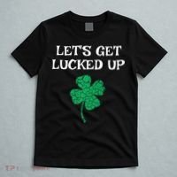 Let's Get Lucked Up Funny St. Saint Patrick's Day T-Shirt thumb 5