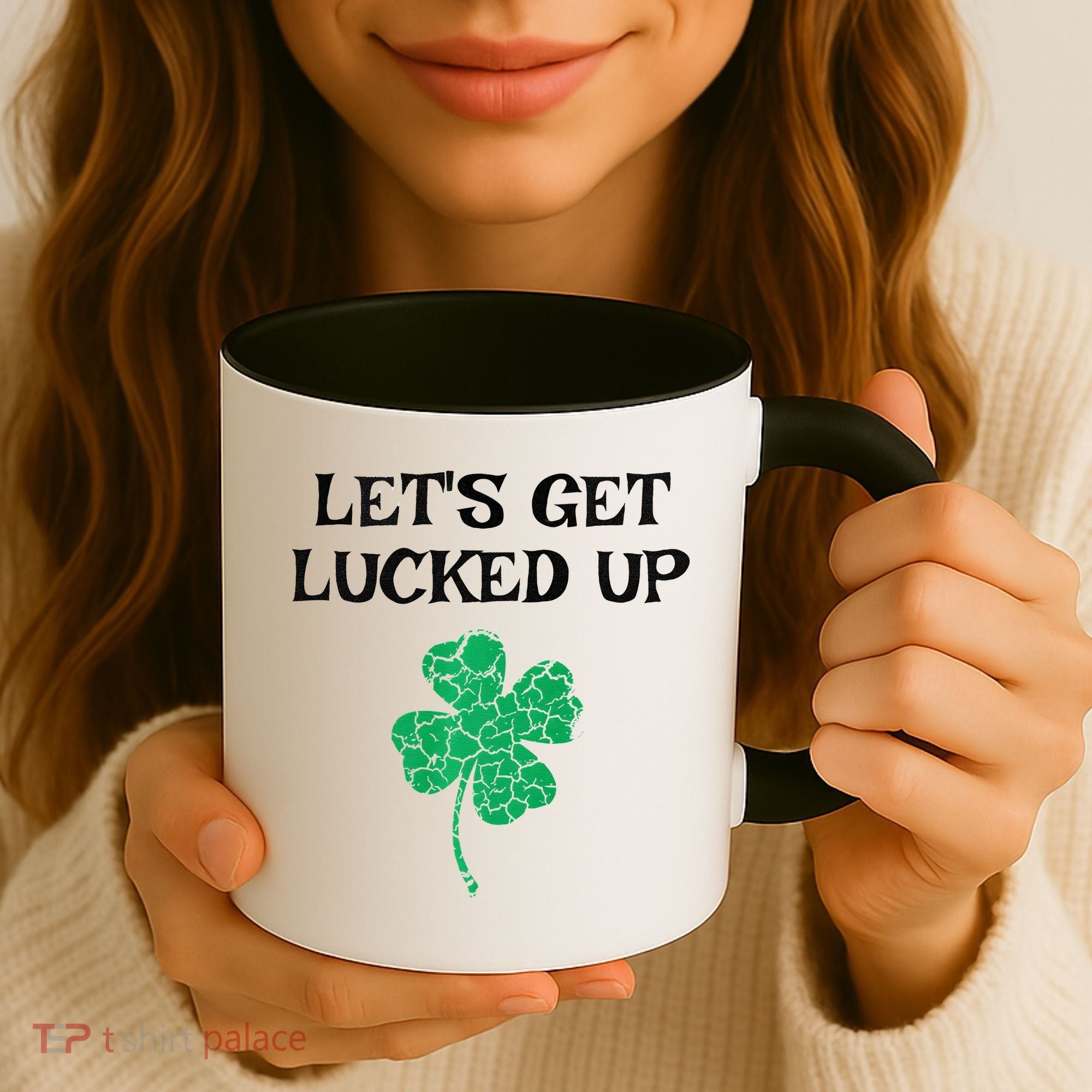 Let's Get Lucked Up Funny St. Saint Patrick's Day Coffee Mug