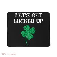 Let's Get Lucked Up Funny St. Saint Patrick's Day Mousepad thumb 0